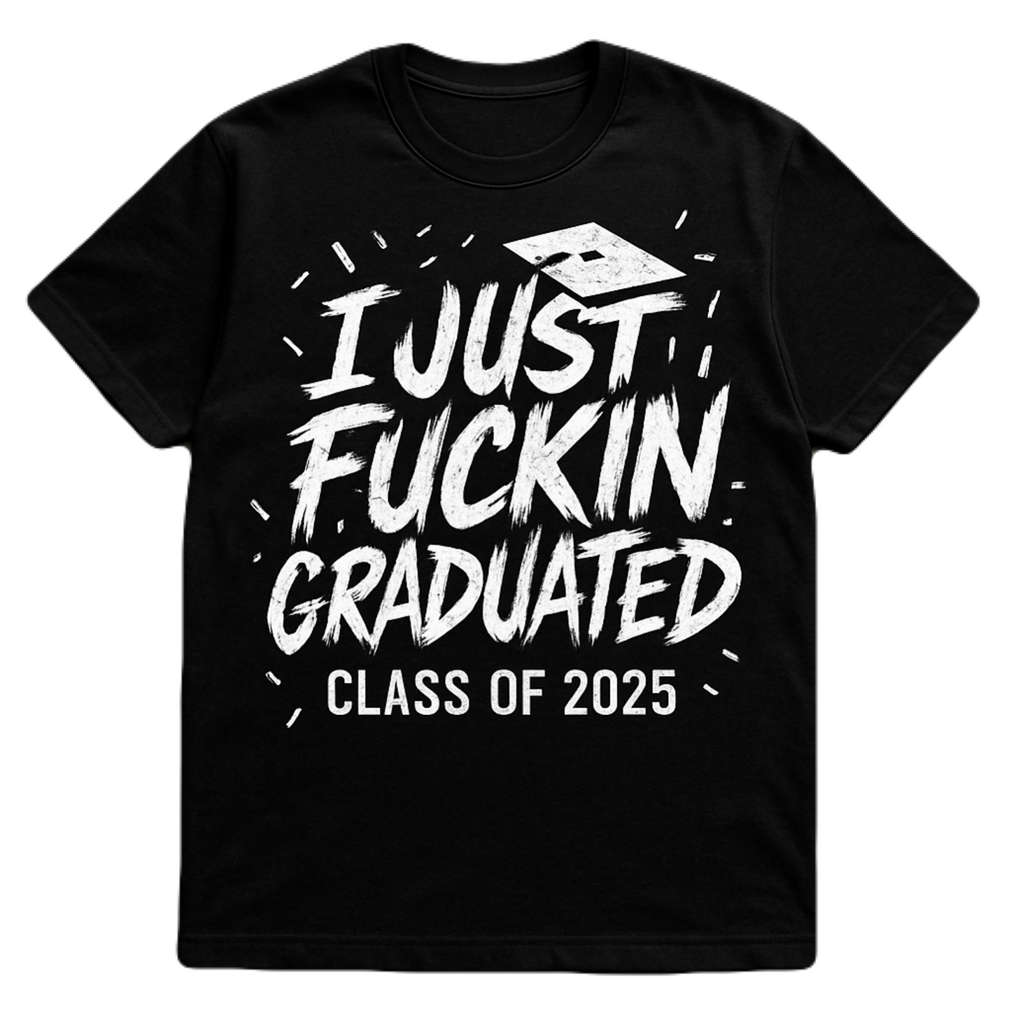 I Just Fuckin Graduated